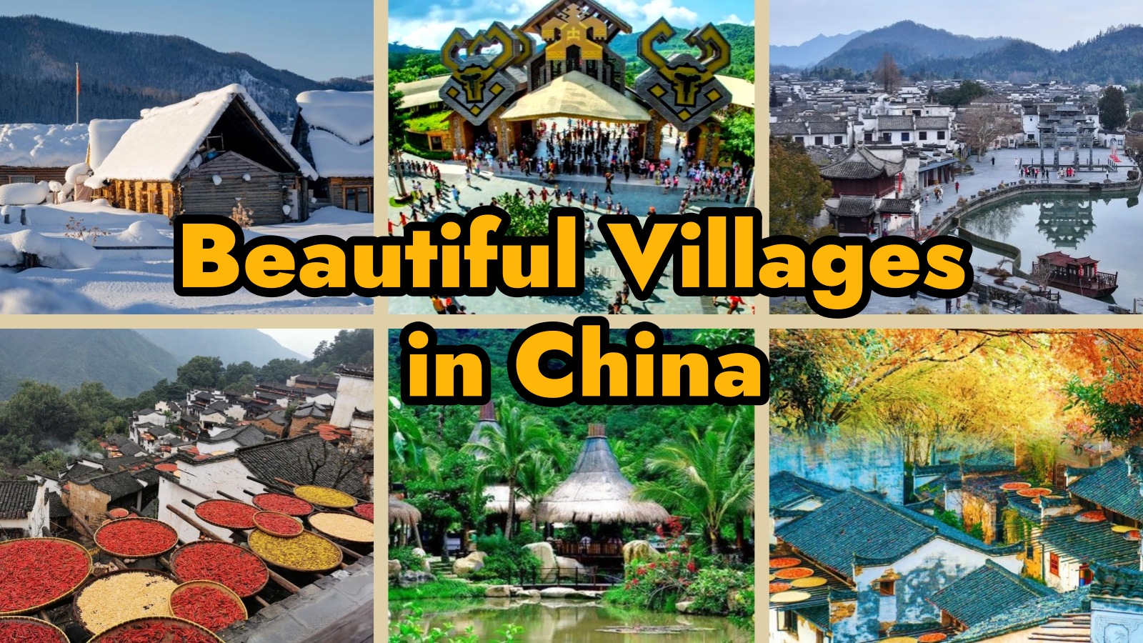 Beautiful Villages in China：Idyllic Rural Landscapes，Ancient Ethnic Settlements，Traditional Cultural Heritage
